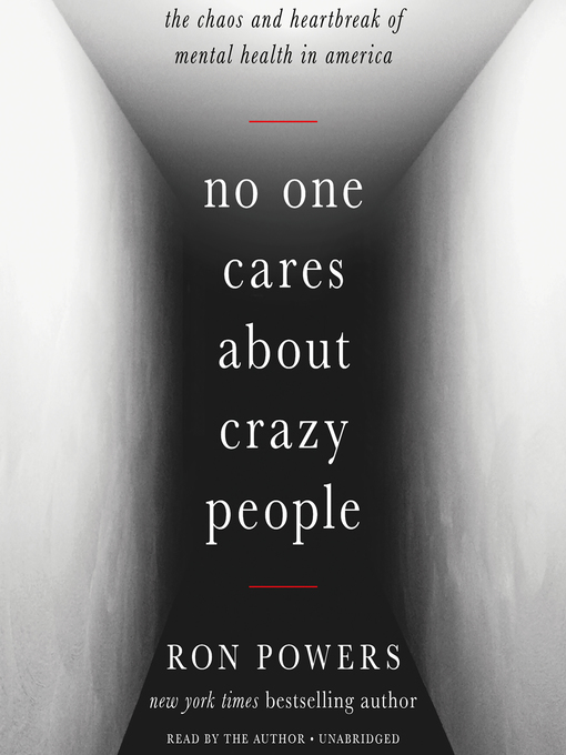 Title details for No One Cares About Crazy People by Ron Powers - Wait list